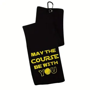 Golf Towel - May The Course Be With You
