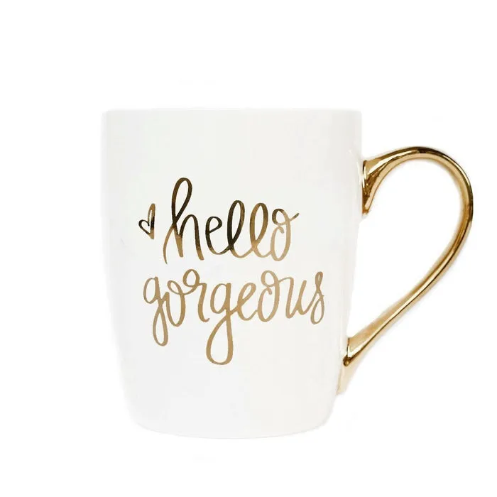 HELLO GORGEOUS - COFFEE MUG